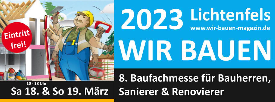 Wir bauen Messe 18. &amp; 19. März 2023 in Lichtenfels - &quot;WIR BAUEN&quot; Baufachmesse 2023 kennenlernen!
