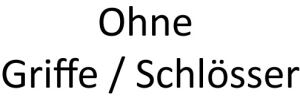 Ohne Beschläge