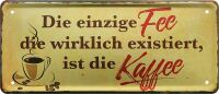 Retro Blechschild mit schönem Kaffeespruch 12x28 cm