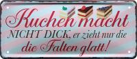 Blechschild mit lustigen Spruch über Kuchen 12x28 cm