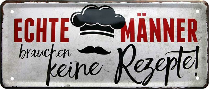 Retro Blechschid Echte Männer brauchen keine Rezepte* 12x28 cm