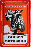 Retro Blechschild *Echte Männer fahren Motorrad* 20x30 cm