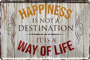 Blechschild *Hapiness is not a destination* 20x30 cm
